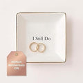 Simply Charmed I Still Do Gift for Wife or Husband – Aniversary Gift - Ceramic Jewelry Dish or Ring Holder – Elegant Trinket Tray