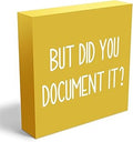 But Did You Document It Office Decor Wooden Box Sign Decorative Funny Office Wood Box Sign Home Rustic Farmhouse Square Desk Decor Sign for Shelf Office Desk Accessories 5 x 5 Inches（Yellow）