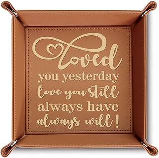 Bella Busta- Loved You Yesterday, Love You Still, Always Have, Always Will- Engraved Leather Valet Tray (Rawhide)