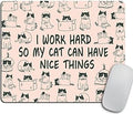 I Work Hard So My Cat Can Have Nice Things - Funny Cat Lover Present - Pink Mouse Pad - Office Desk Accessories - Cubicle Decor
