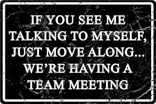 Funny Office Metal Tin Signs Humor Wall Art Decor, If You See Me Talking To Myself We're Having A Team Meeting, Cubicle Decor Accessories Women Gift Home Bar Decorations 12 X 8 Inch