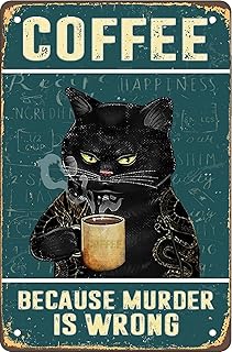 Retro Cat Coffee Metal Sign Vintage Kitchen Signs Wall Decor Because Murder Is Wrong Funny Tin Signs Bar Decorations Art Poster 8x12 Inch