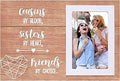 NZY Birthday Christmas Gift,Wooden Picture Frame Photo Frame,Tabletop Wall Decor,Fits 6"x 4" Photo,Cousins Birthday Graduation Christmas Gift,Cousins by Blood,Sisters by Heart,Friends by Choice
